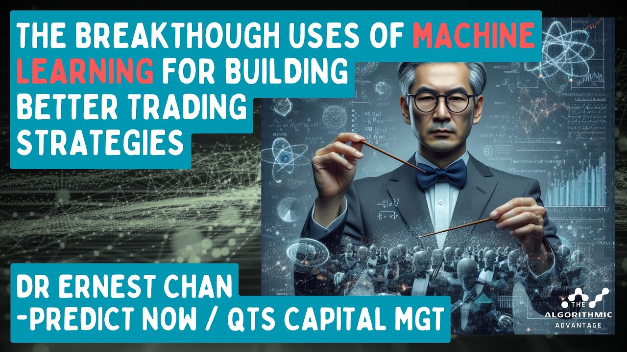 032 - Dr Ernest Chan - The Breakthrough Uses of Machine Learning in Risk Management