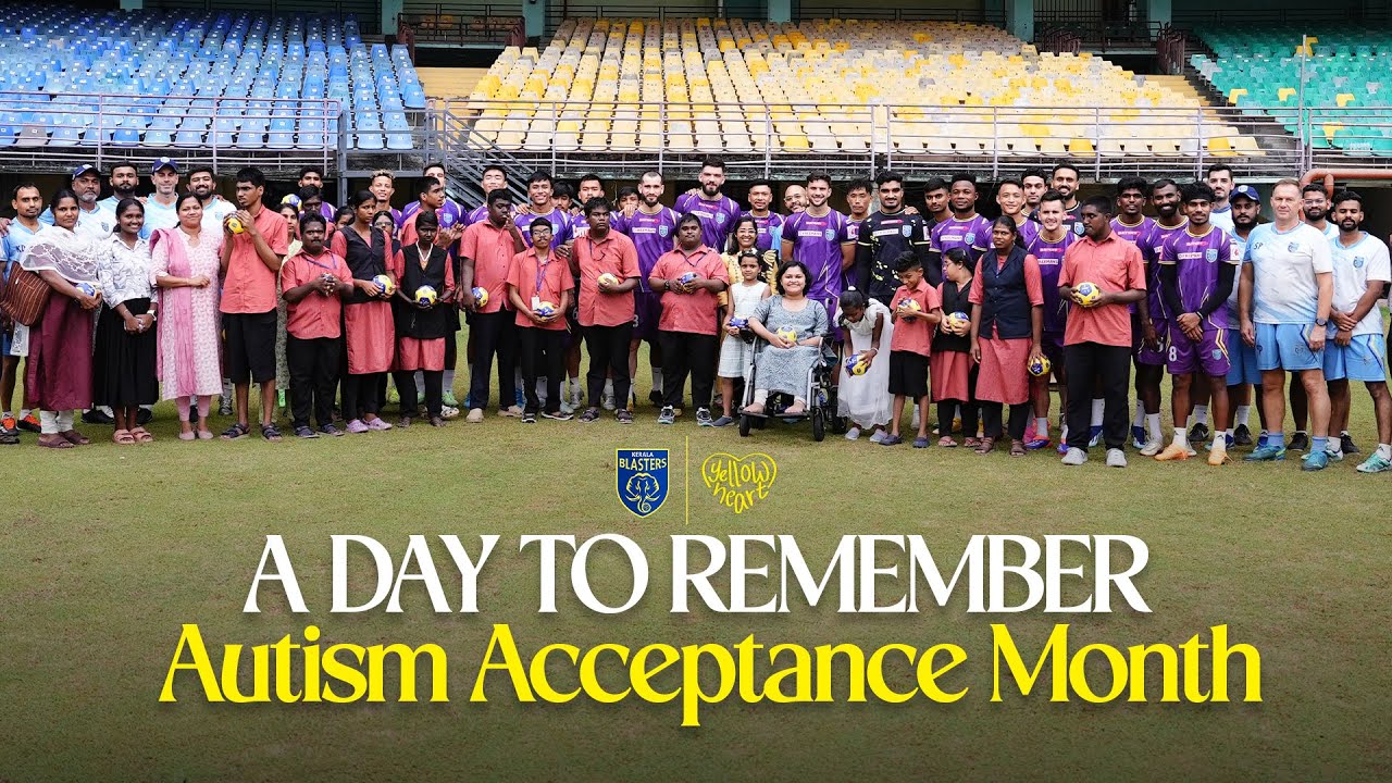 A Day to Remember | Autism Acceptance Month | KBFC | Kerala Blasters | Yellow Heart 💛