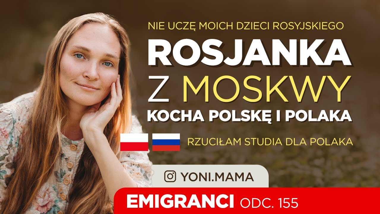 Nie uczę moich dzieci rosyjskiego. Rosjanka z Moskwy rzuciła studia dla Polaka.