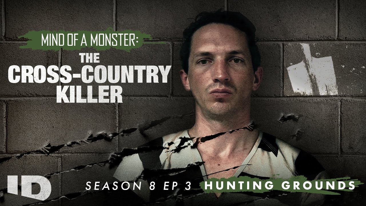Mind of a Monster: The Cross Country Killer | S8 Ep.3: Hunting Grounds | ID