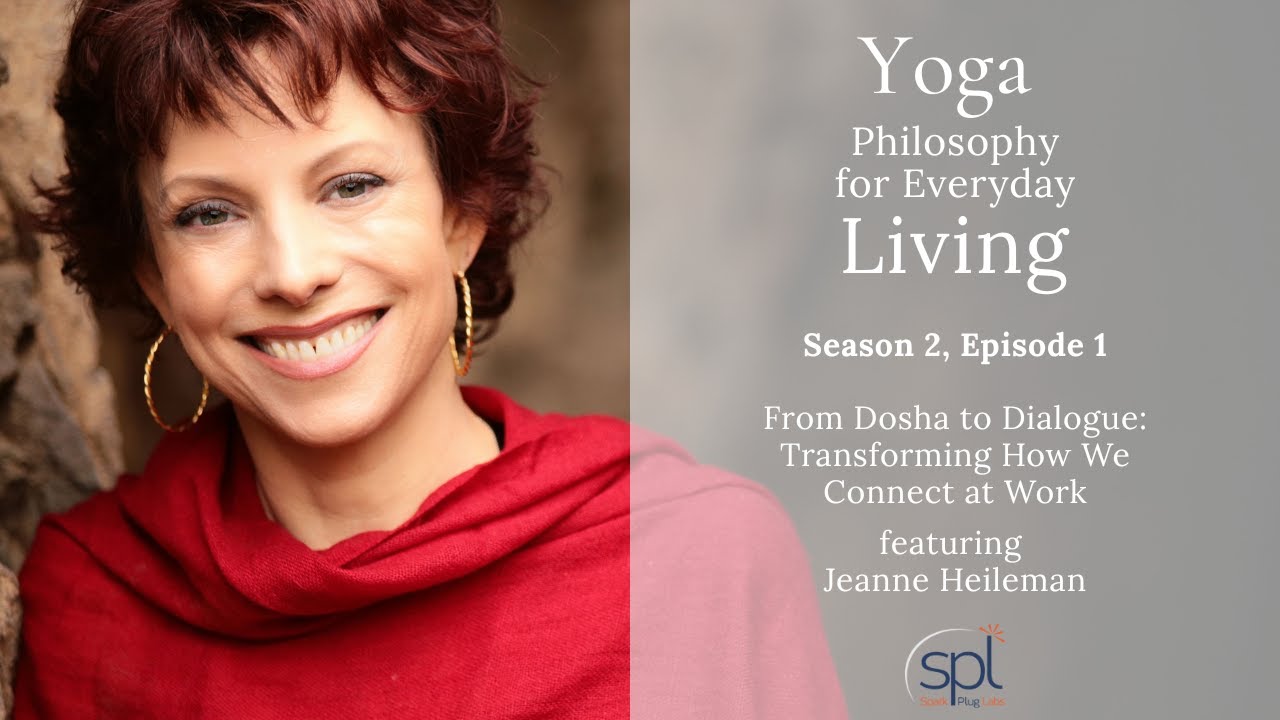 From Dosha to Dialogue: Transforming How We Connect at Work (Yoga Philosophy for Everyday Living)