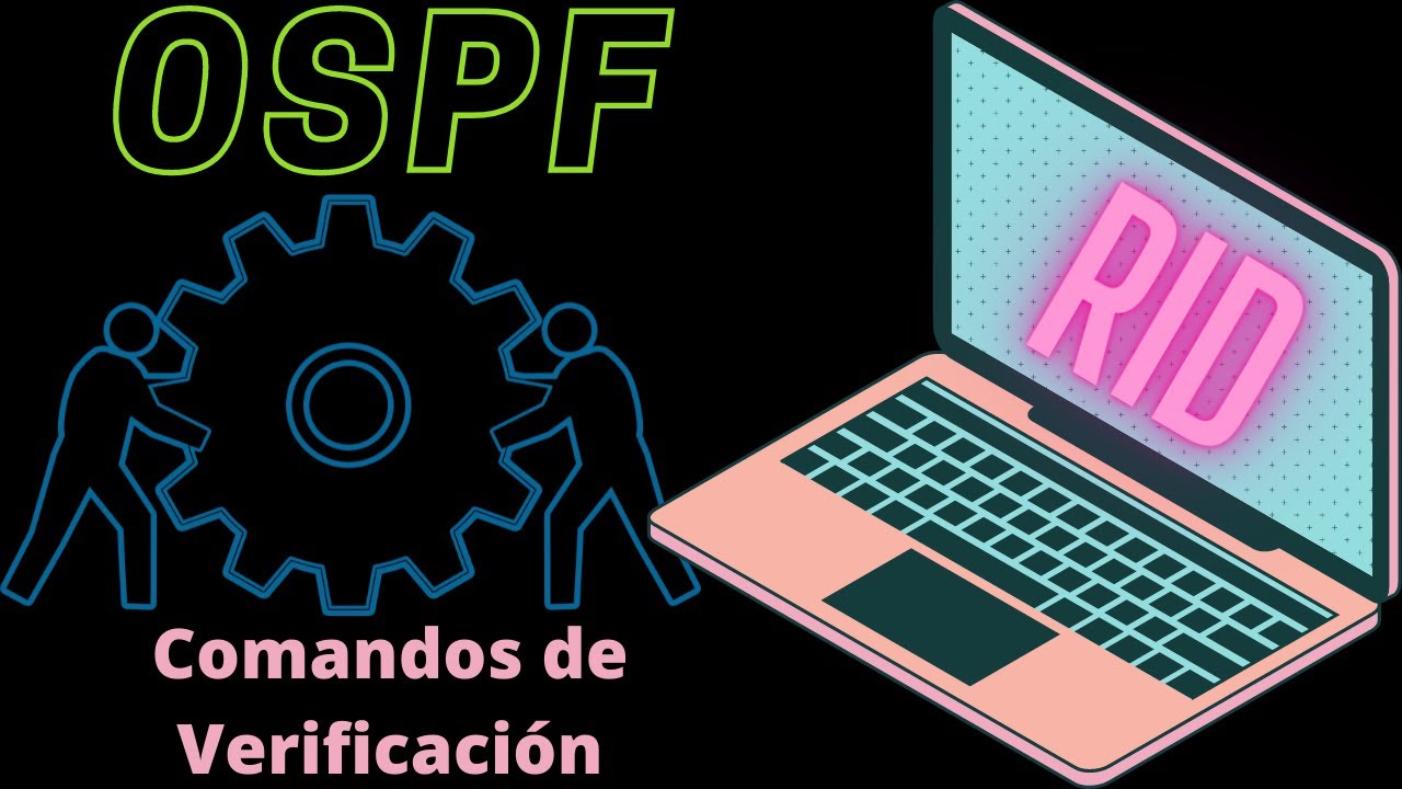 Configuración OSPF segunda parte, Comandos de verificación de OSPF y Configurando Router ID