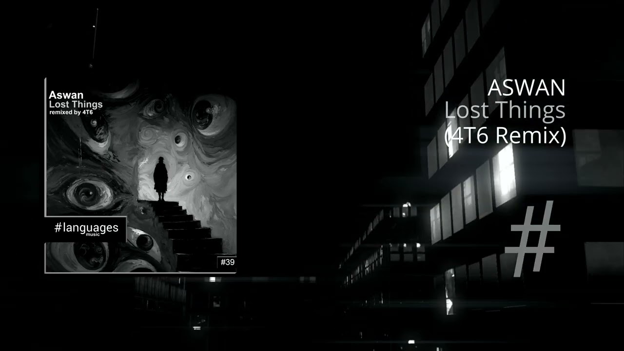 Aswan - Lost Things (4T6 Remix)[languages music #39]