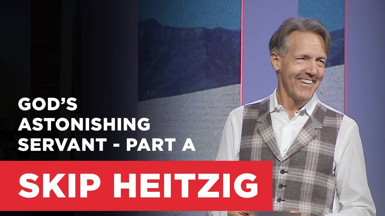 God’s Astonishing Servant - Part A | Connect with Skip Heitzig