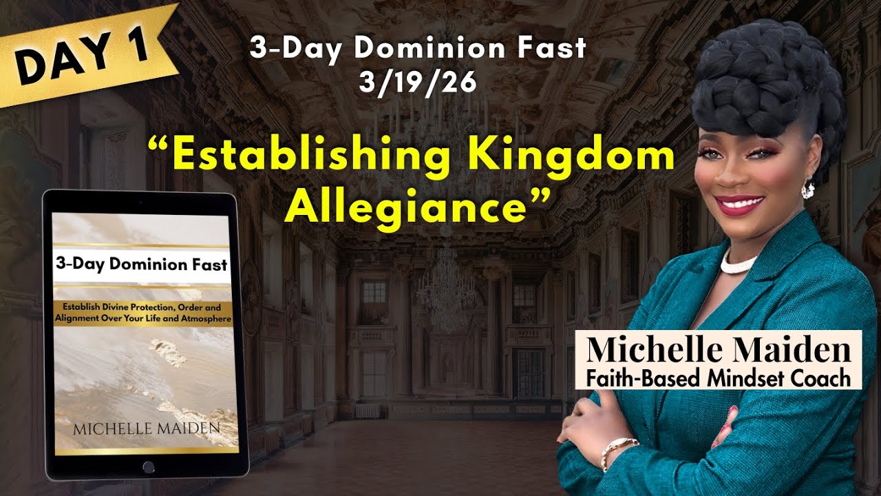 Day 1 - Establishing Kingdom Allegiance | 3-Day Dominion Fast