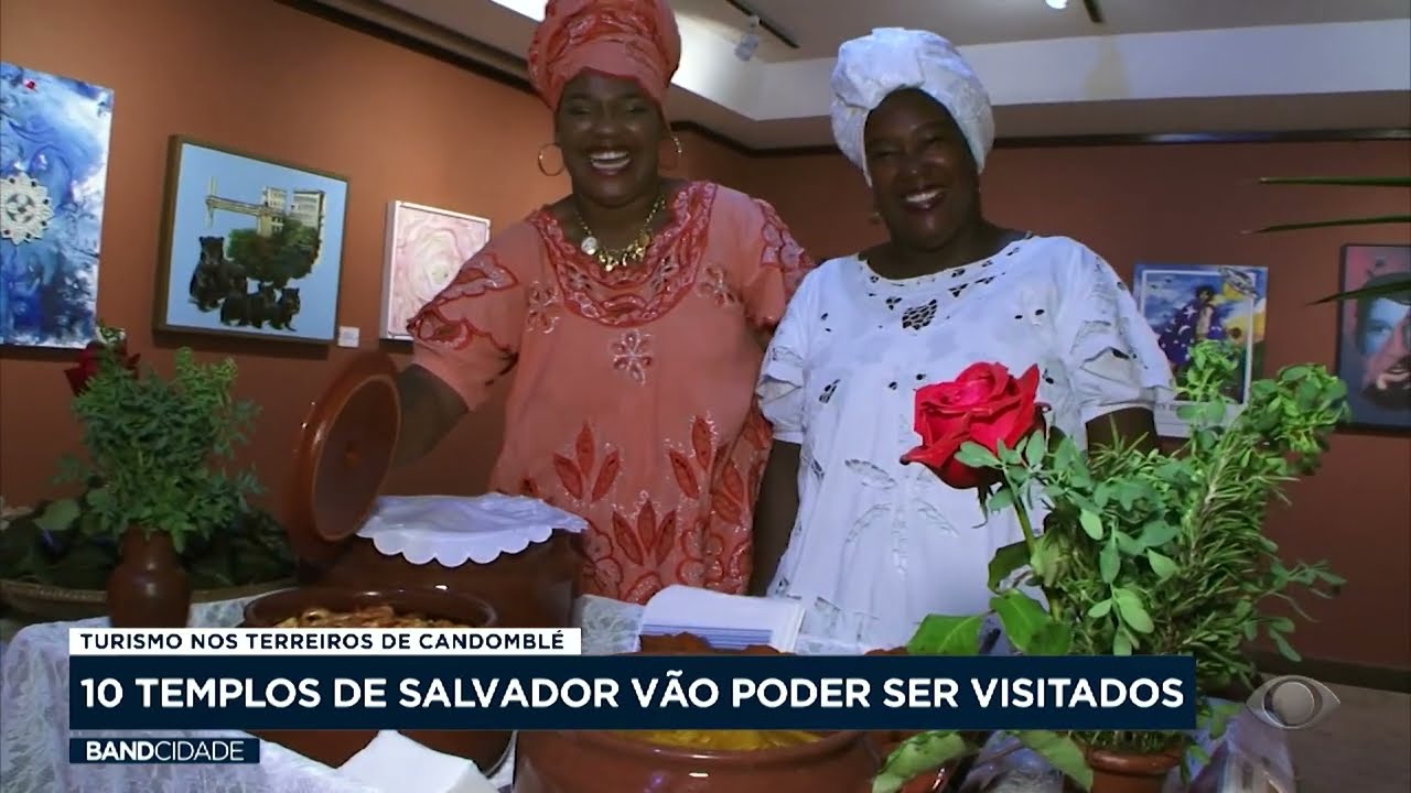 Terreiros de candomblé passam a fazer parte do roteiro turístico em Salvador - Band Cidade