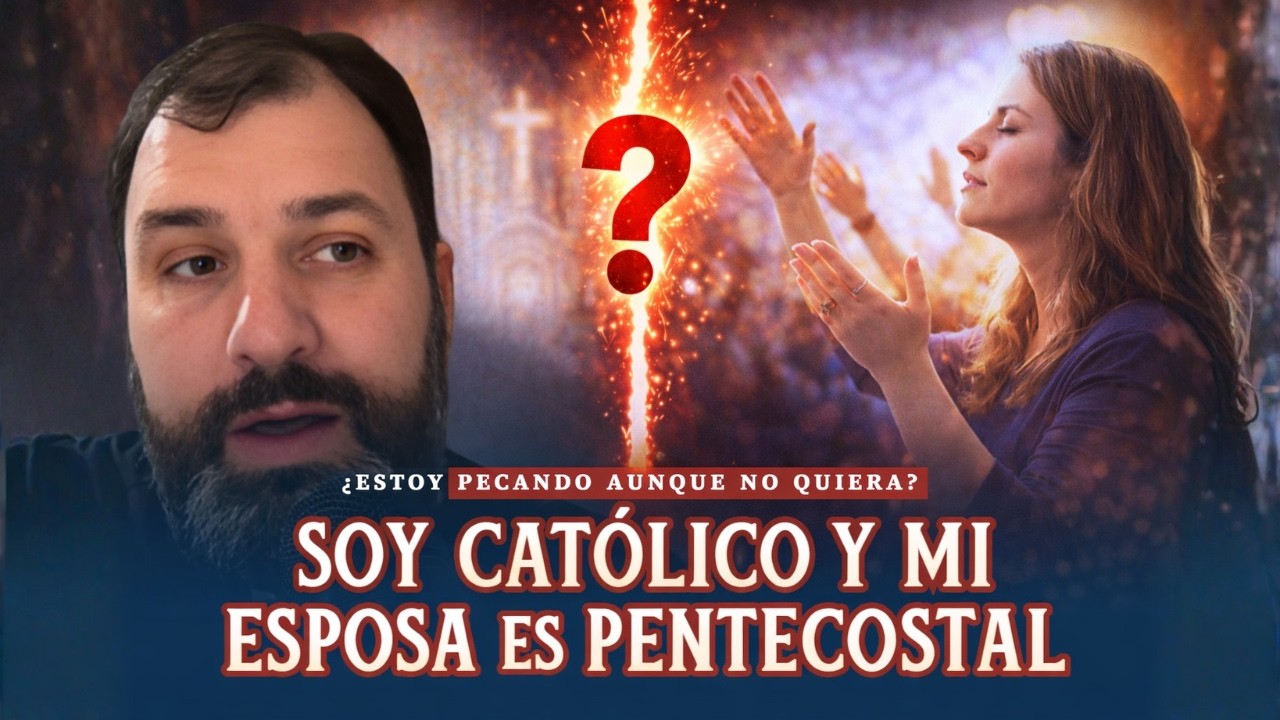 Soy católico y mi esposa es pentecostal… ¿estoy pecando aunque no quiera?