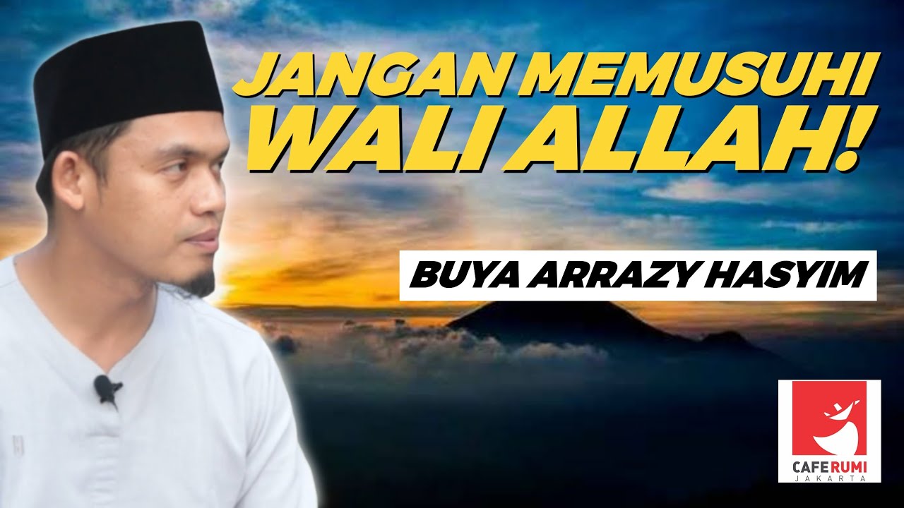 JANGAN MEMUSUHI WALI ALLAH!  - DR. ARRAZY HASYIM, MA