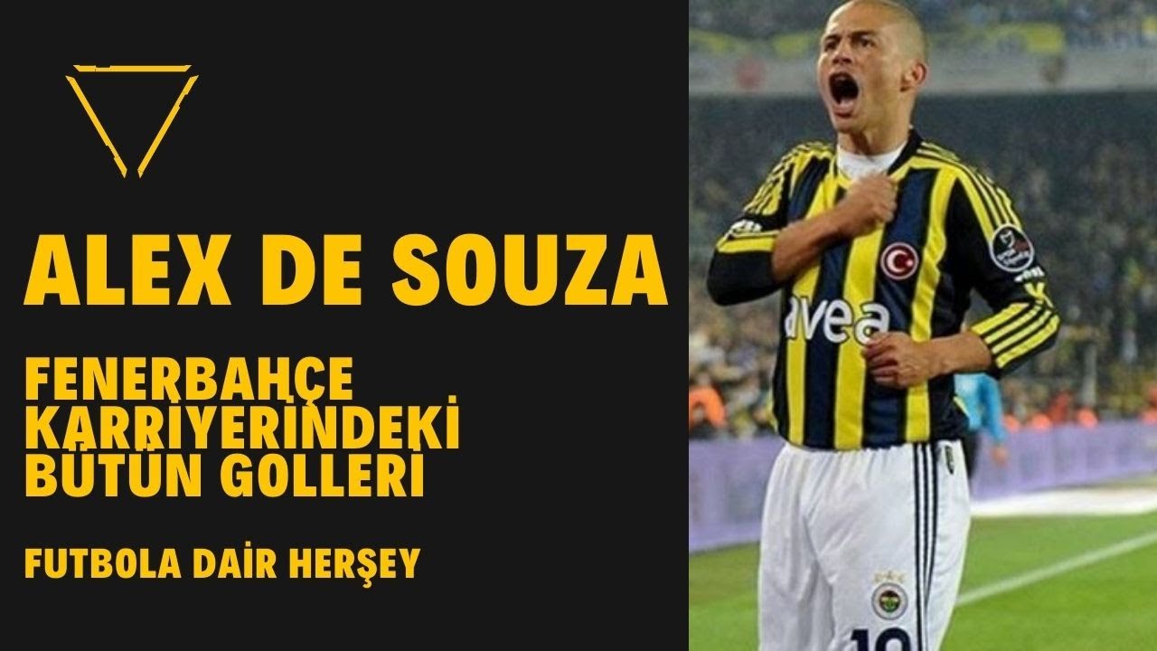 Alex De Souza - FENERBAHÇE KARİYERİNDEKİ BÜTÜN GOLLERİ