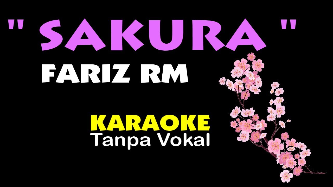 FARIZ RM - SAKURA. Karaoke - Tanpa Vokal.