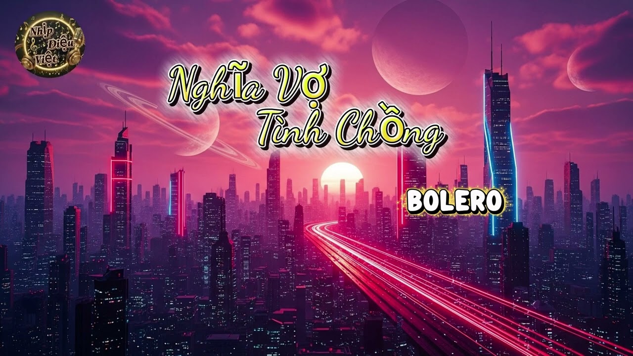 NGHĨA VỢ TÌNH  CHỒNG |Bolero  Hay 2026 |Nghe Để Hiểu Về Tình Nghĩa Vợ Chồng Sâu Sắc.