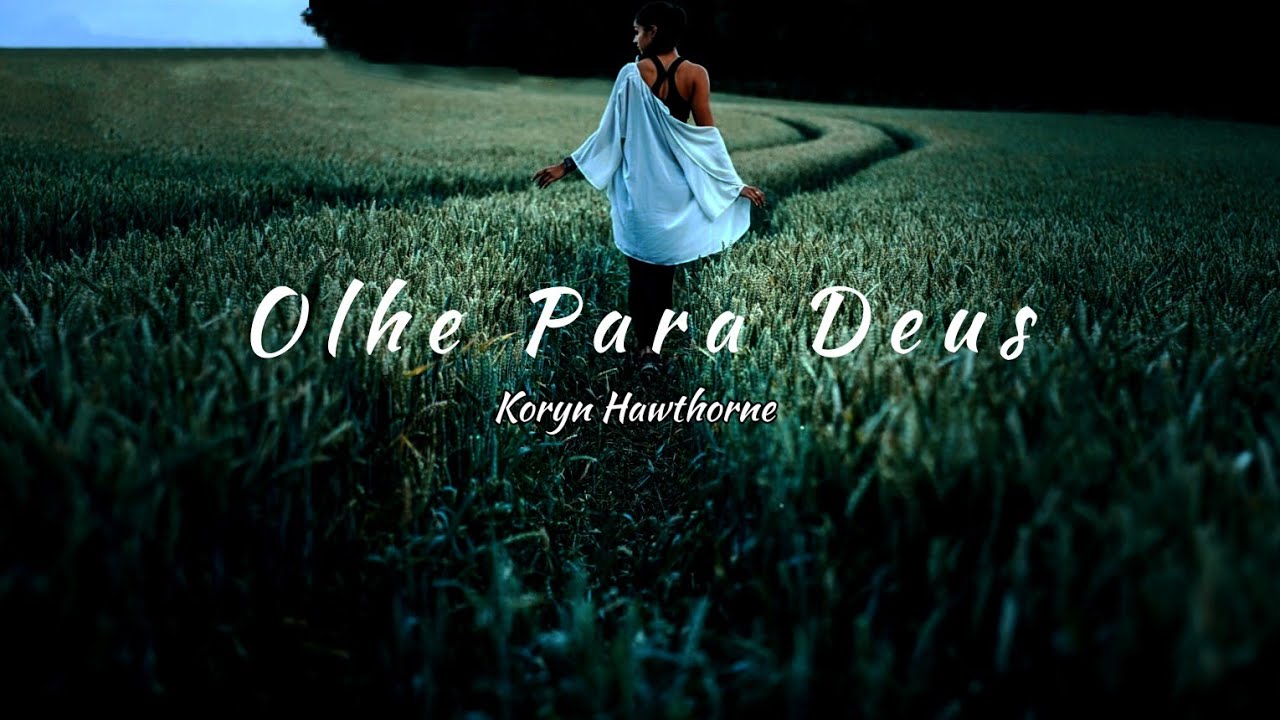 Koryn Hawthorne - Look At God (tradução)