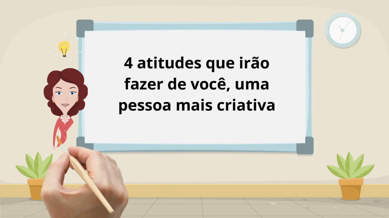 4 A&ccedil;&otilde;es que Far&atilde;o de Voc&ecirc; uma Pessoa Mais Criativa e Empreendedora