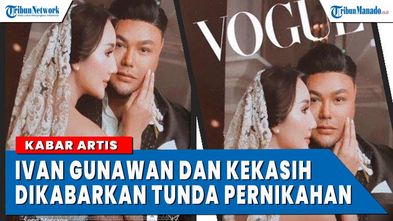 IVAN GUNAWAN DAN KEKASIH DIKABARKAN MENUNDA PERNIKAHAN