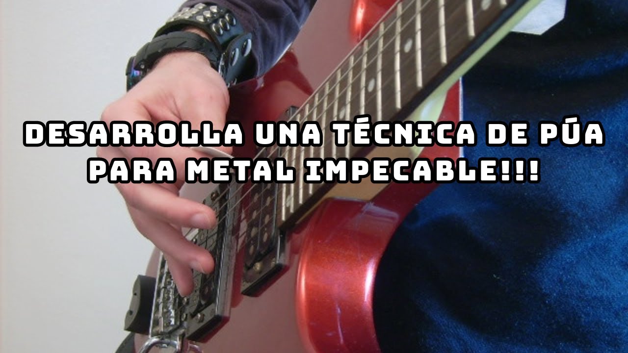 Las 3 TÉCNICAS DE PÚA más importantes del metal!