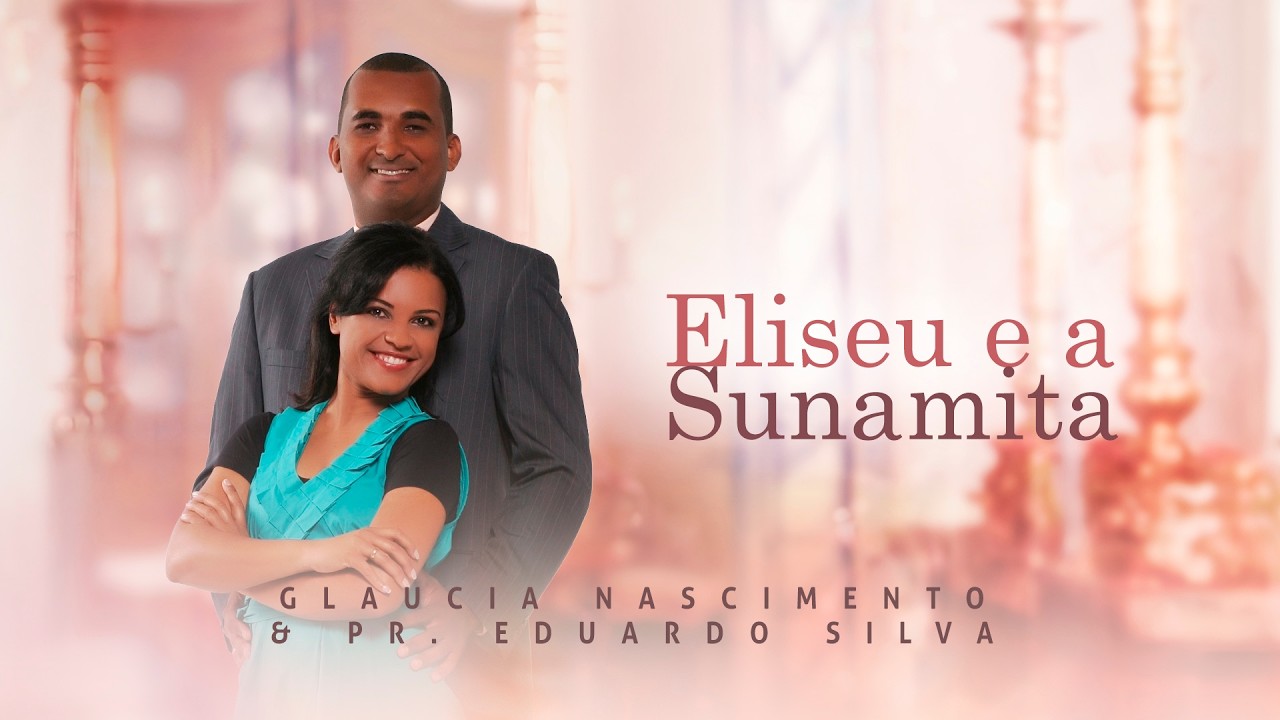 Eliseu e a Sunamita - Glaucia Nascimento (LYRIC VÍDEO)