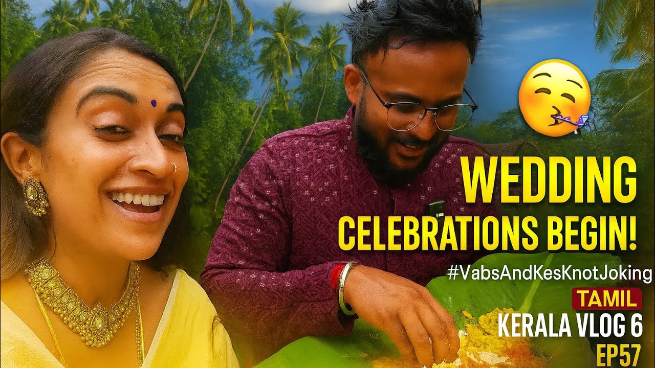 Wedding celebrations begin | #VabsAndKasKnotJoking | Kerala Vlog 6 | EP57 | #KuttiKouple #தமிழ்
