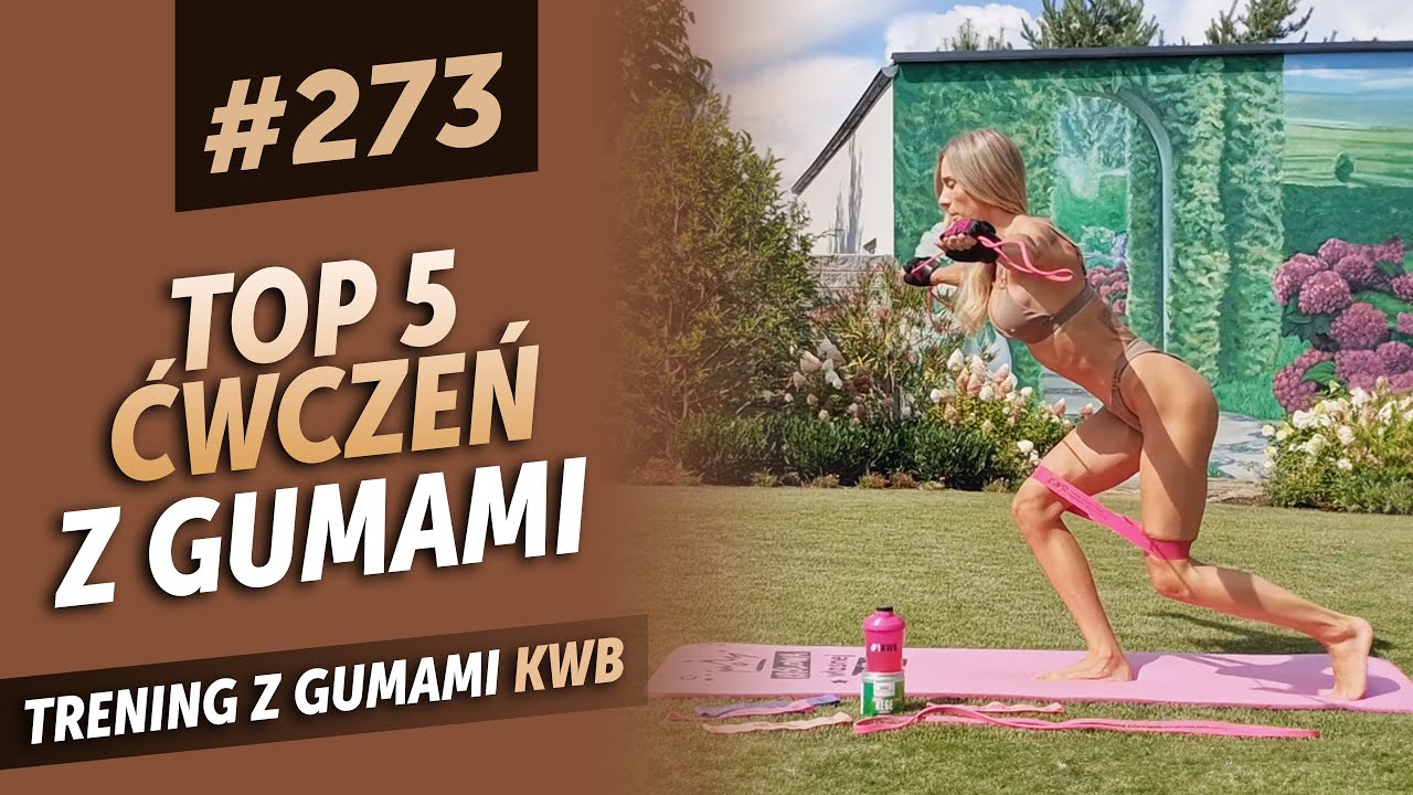 TOP 5 ĆWICZEŃ Z GUMAMI - TRENING Z GUMAMI KWB #273