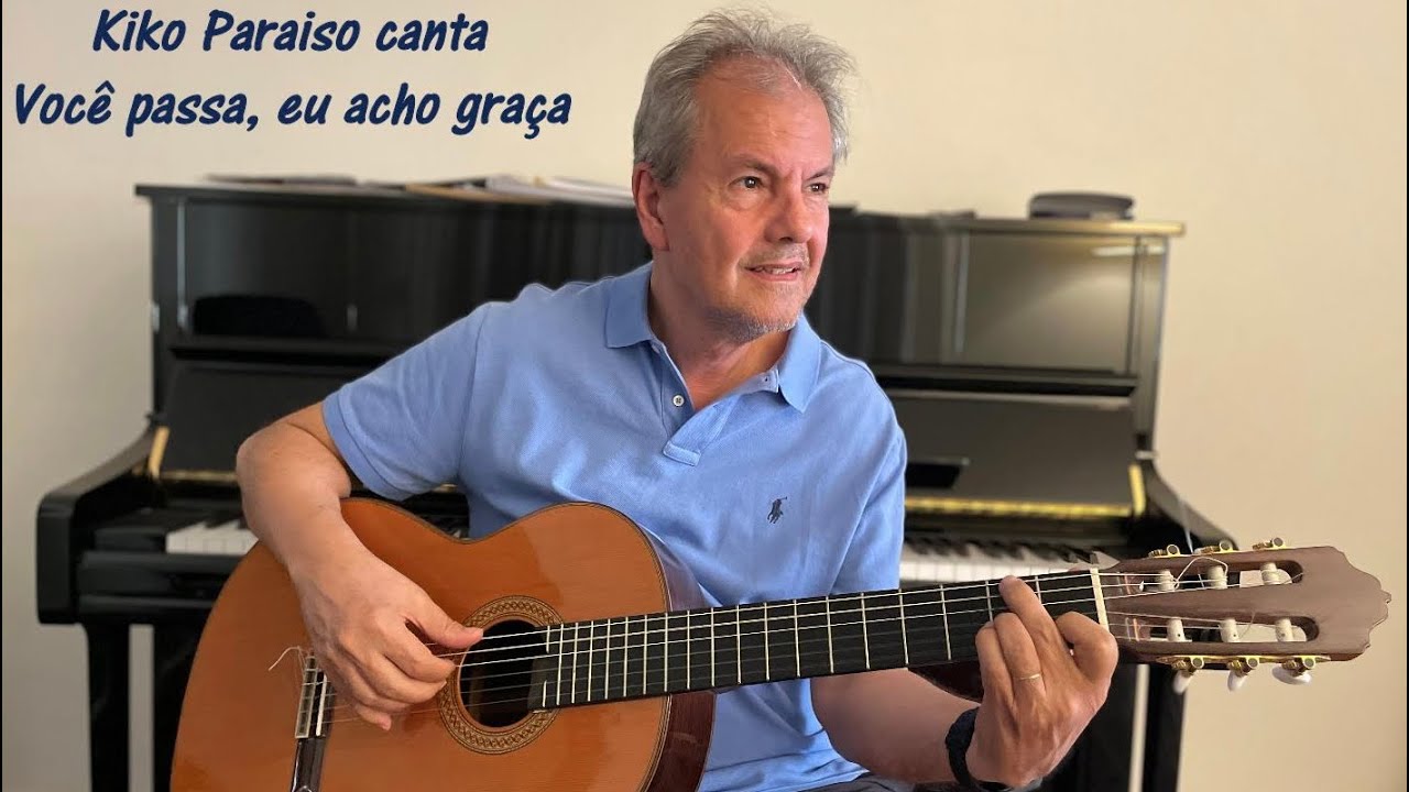 Você passa, eu acho graça-Ataulfo Alves/Carlos Imperial ! Por Kiko Paraiso Violão e Voz