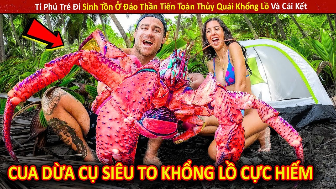 Tỉ Phú Trẻ Đi Sinh Tồn Ở Đảo Thần Tiên Toàn Thủy Quái Khổng Lồ Và Cái Kết ||Review Giải Trí Đời Sống