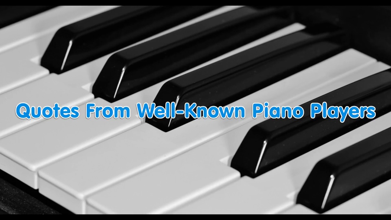 Inspirational quotes from Piano Masters