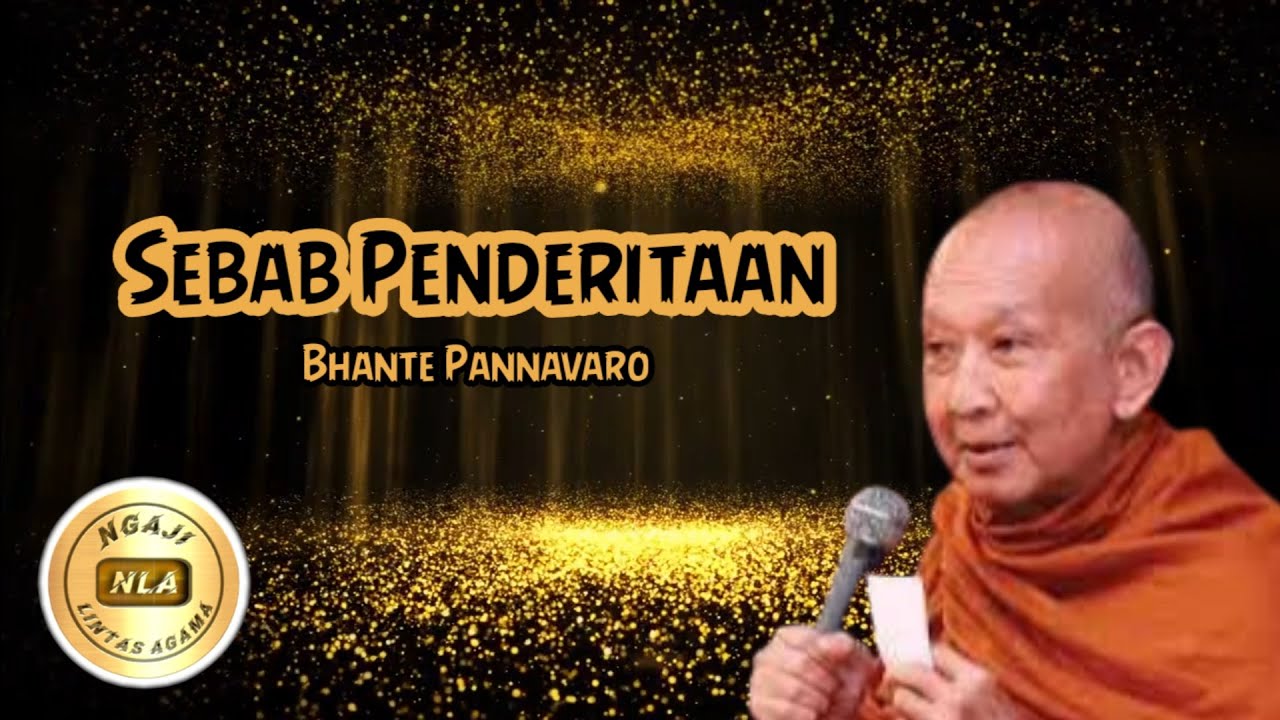 Sebab Penderitaan - Bhante Pannavaro