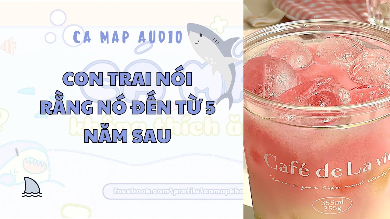 Cá mập audio số 130 | Con trai nói rằng nó đến từ 5 năm sau