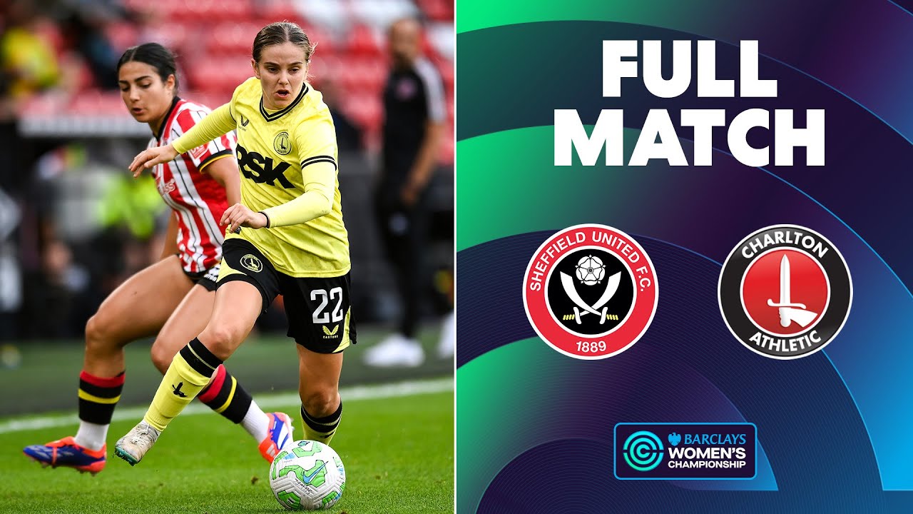 Full Match: Sheffield United v Charlton Athletic | Barclays Women's Championship 2024-25