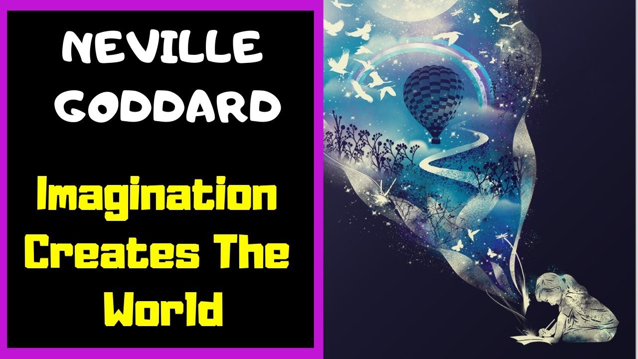 Everything Is  Imagination In Action (Law of Attraction) Neville Goddard
