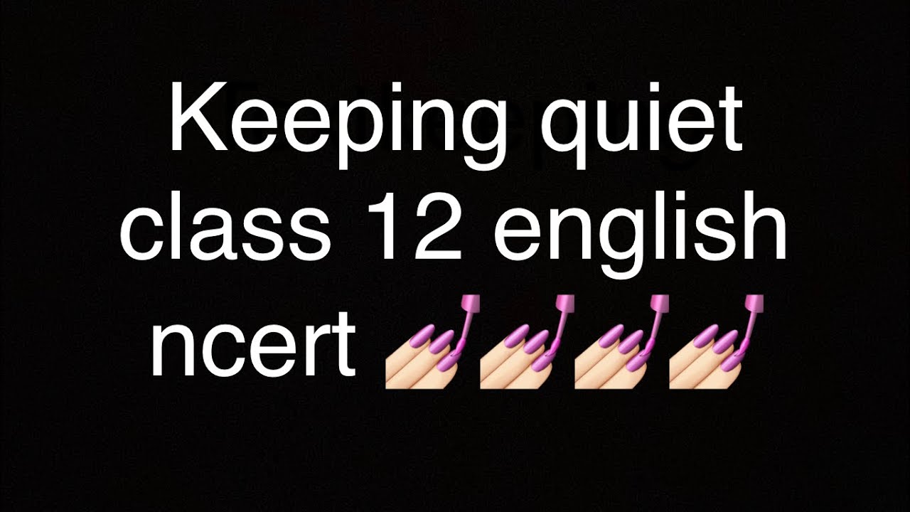Keeping quiet ncert class 12 english 