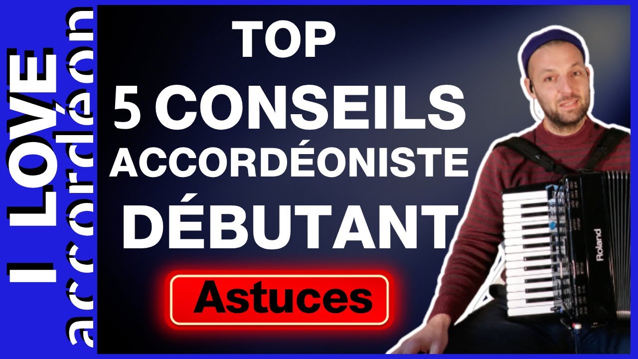 🪗 5 Conseils importants pour bien Débuter à l'Accordéon
