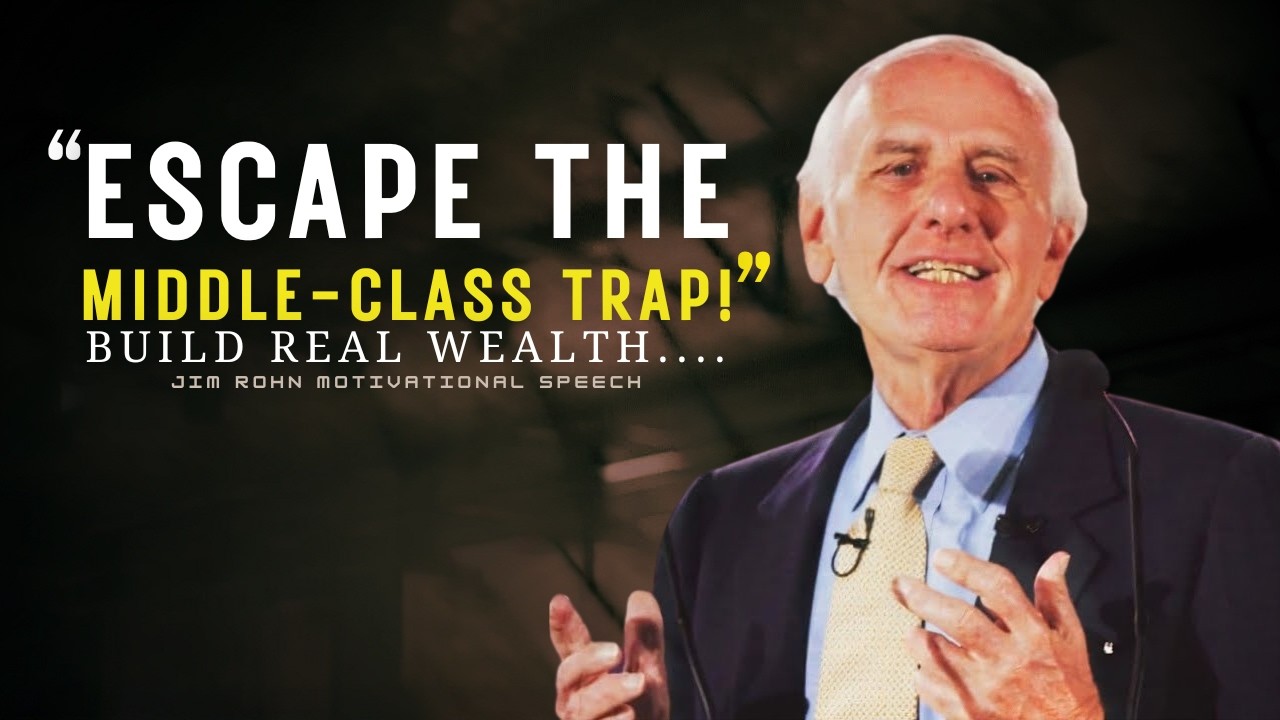 How to Escape the Middle-Class Trap: Build Real Wealth with the Rich Mindset Shift | Jim Rohn