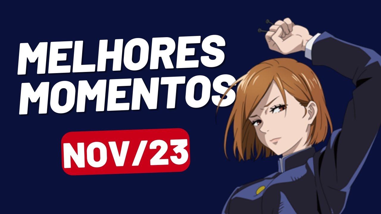 Melhores Momentos NOVEMBRO/23