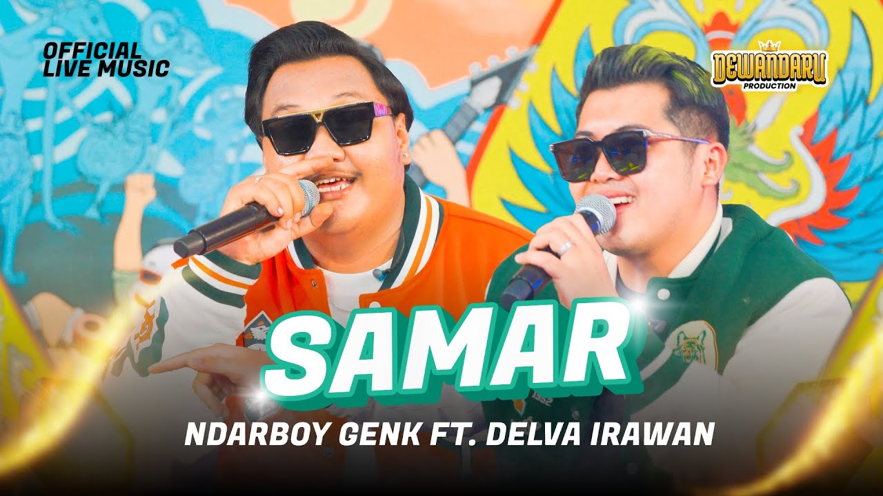 Ndarboy Genk Ft. Delva Irawan - Samar (Official Live Music)