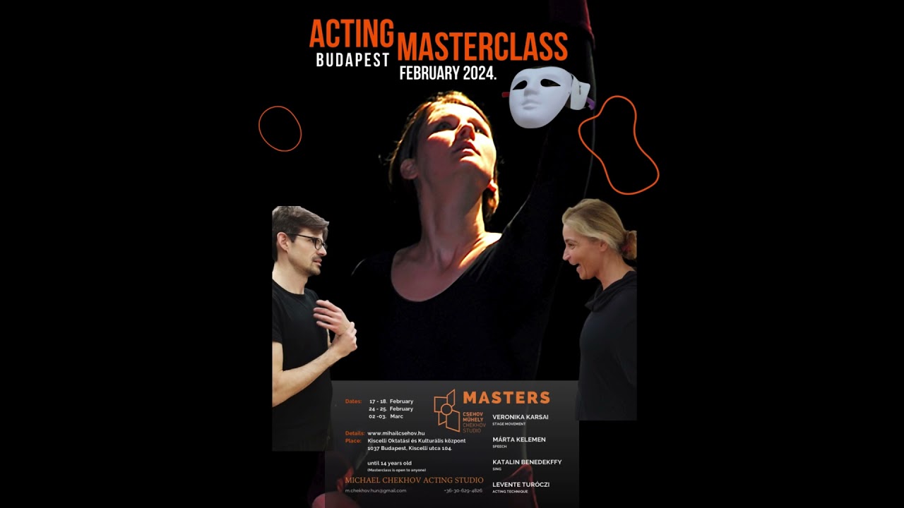 Acting Masterclass - Michael Chekhov Acting Studio Budapest