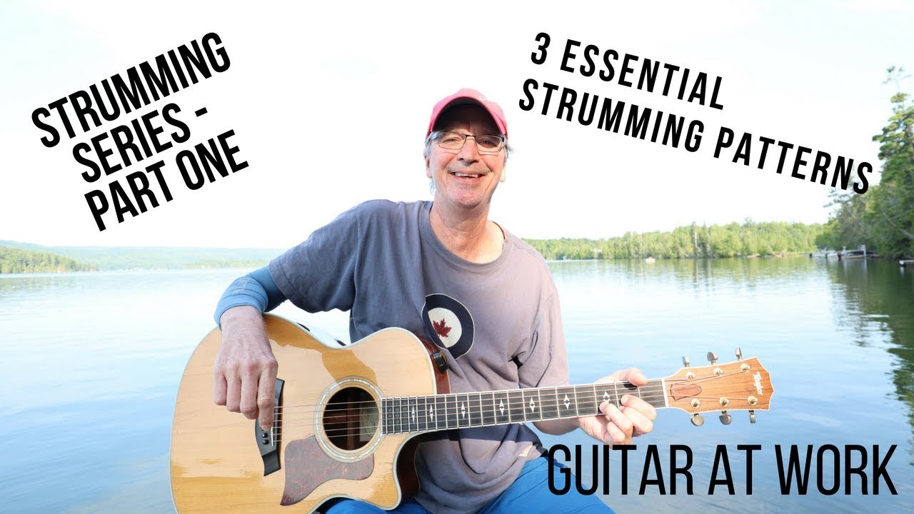 Strumming Series Part 01 - Three Essential Strumming Patterns