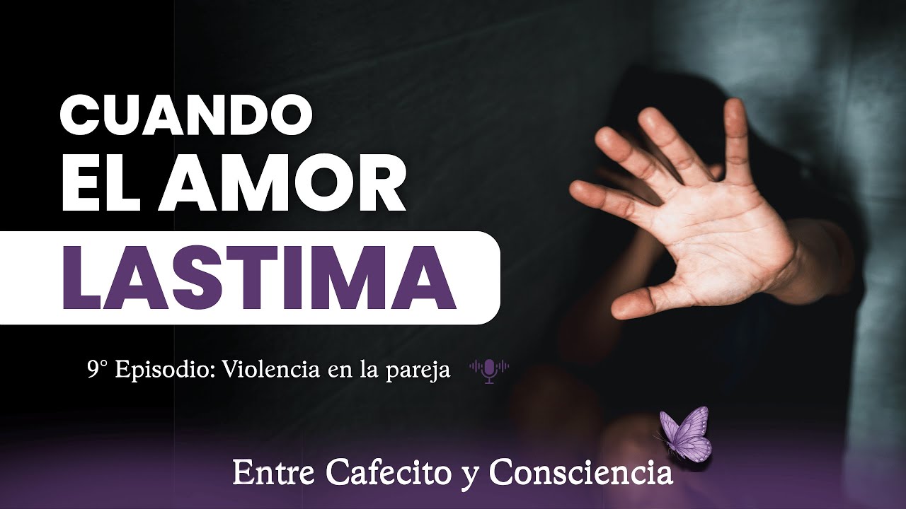 Violencia en la Pareja: El otro Lado del Amor