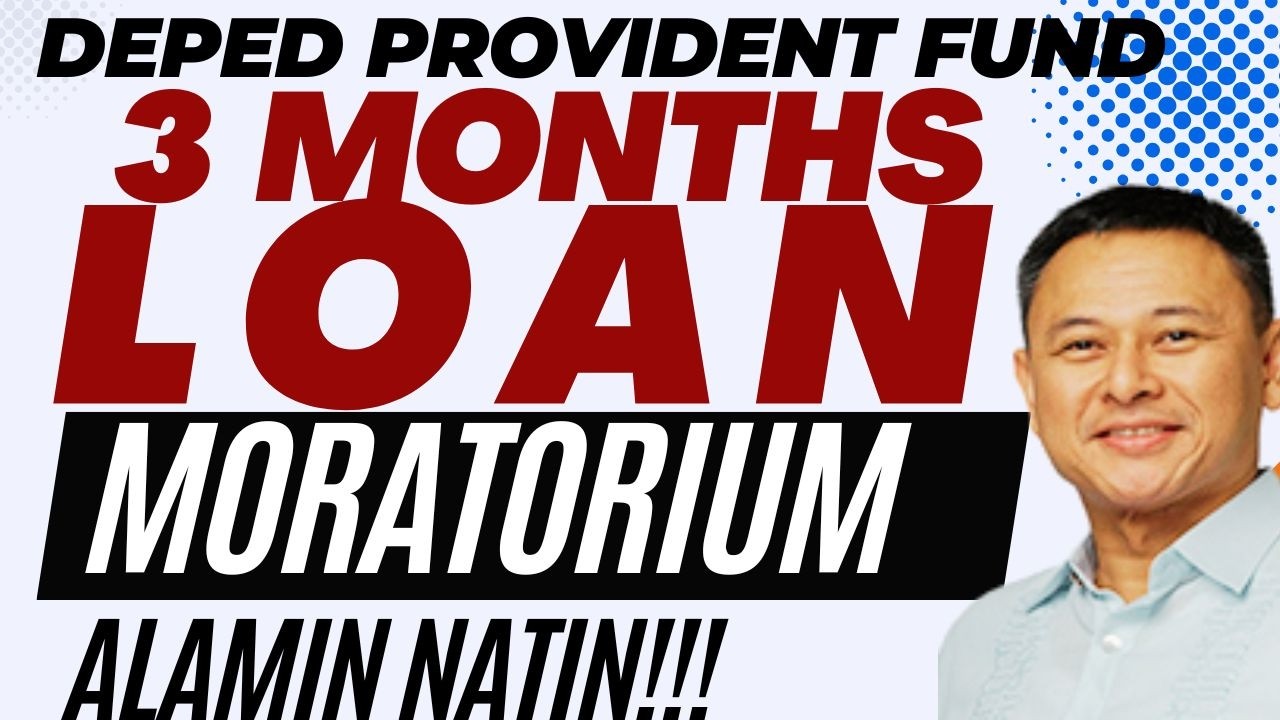 3 MONTHS LOAN MORATORIUM PARA SA DEPED PROVIDENT FUND BORROWER