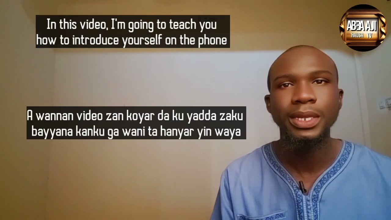 Ka koyi Yadda zaka bayyana kan ka ga wani a waya_Learn how to introduce yourself on the phone kanuri