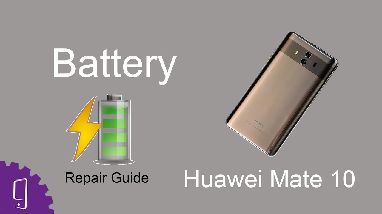 Huawei Mate 10 Battery Repair Guide