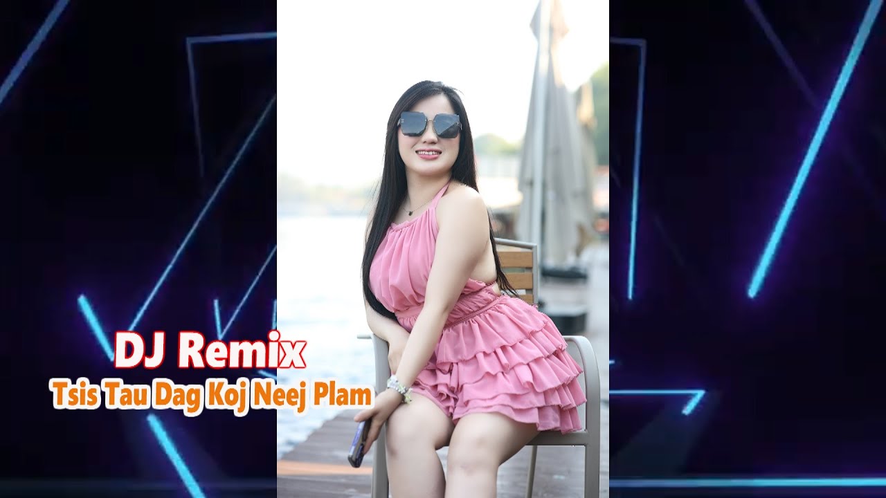 DJ Remix tsis tau dag koj neej plam 2026