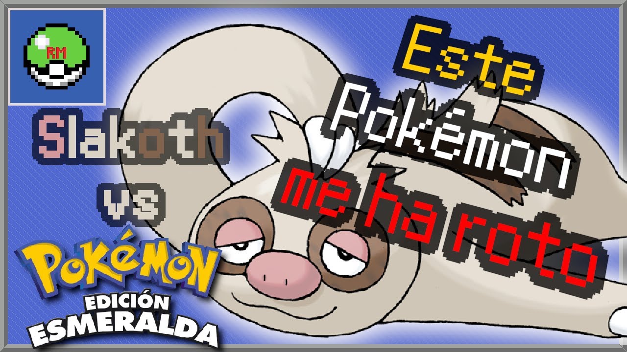 ¿Puede SLAKOTH terminar Pokémon Esmeralda SOLO?