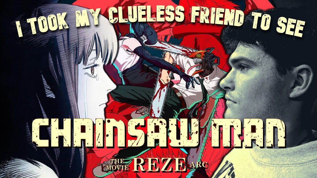 Watching the Chainsaw Man movie with my friend who's never had a healthy relationship
