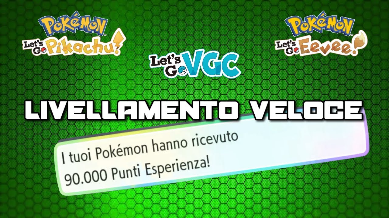 90.000 punti esperienza? - GUIDA [Let's GO Pikachu & Eevee]