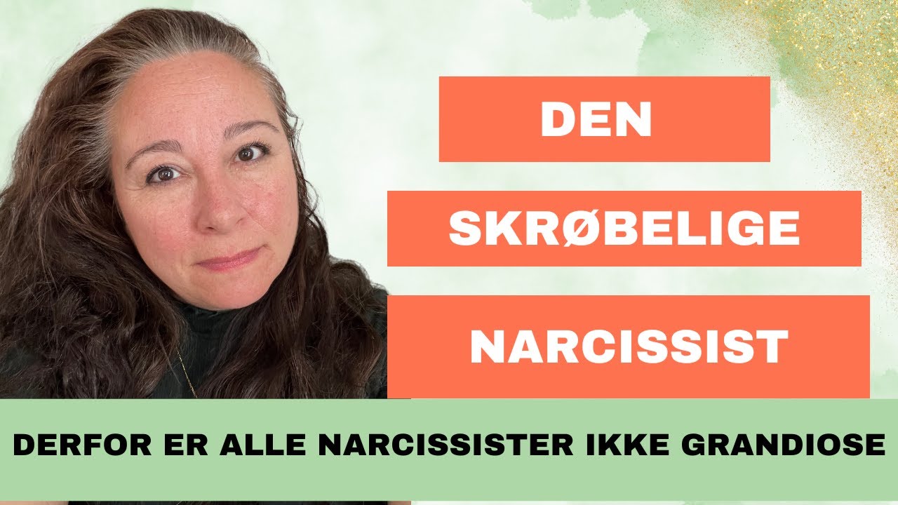 Ikke alle narcissister er grandiose, men alle narcissister er 