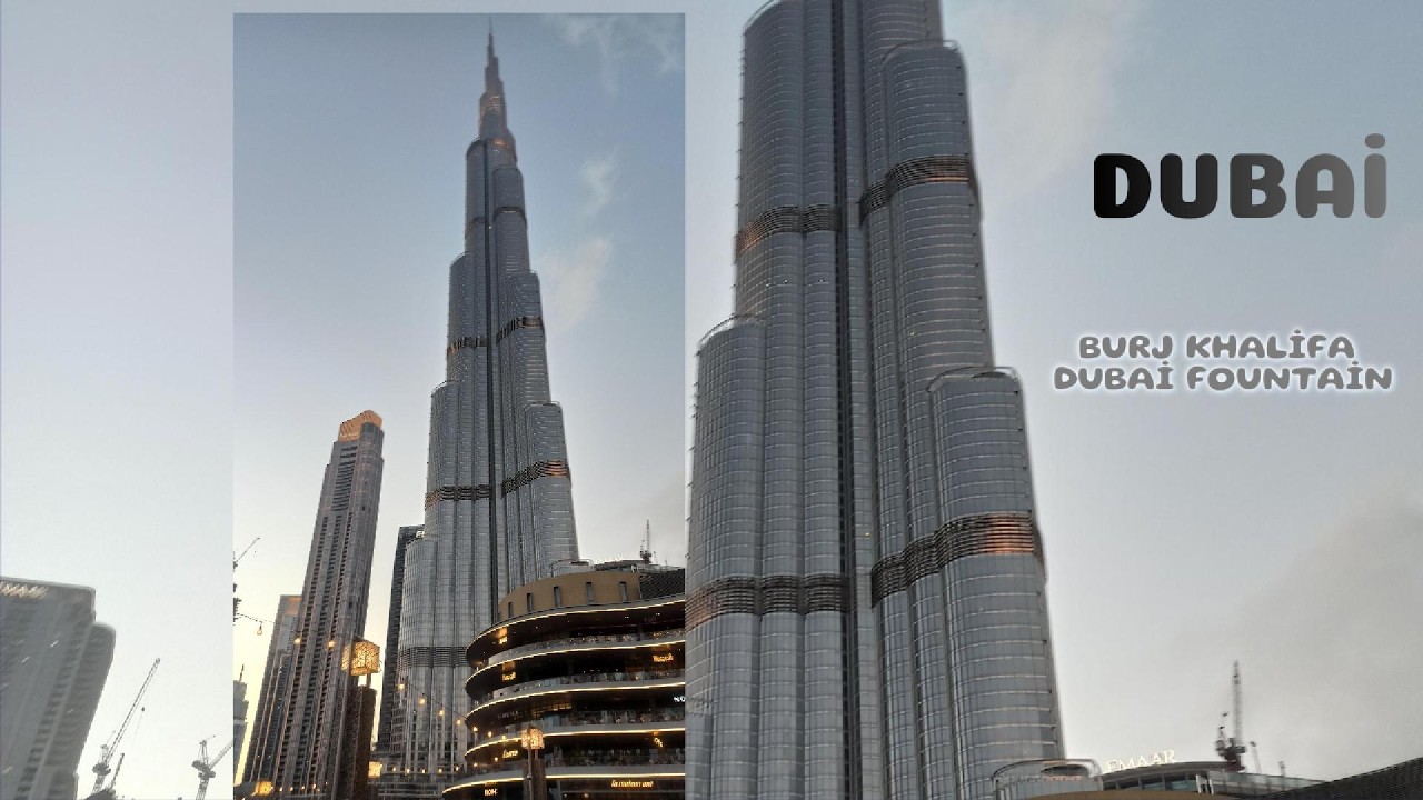 BURJ KHALİFA / DUBAİ FOUNTAİN (Dubaide geçirdiğimiz en güzel anlardan)