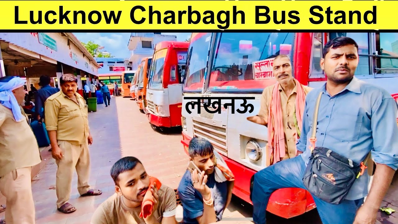 Автобусная остановка Charbagh в Лакхнау | Видео с подробным описанием автобусной остановки Charba...