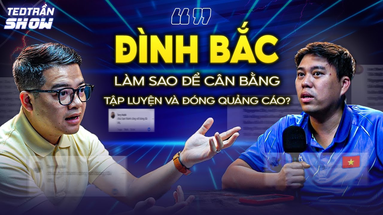 Đình Bắc làm sao để cân bằng giữa việc tập luyện và đi đóng quảng cáo? | Ted Trần Show