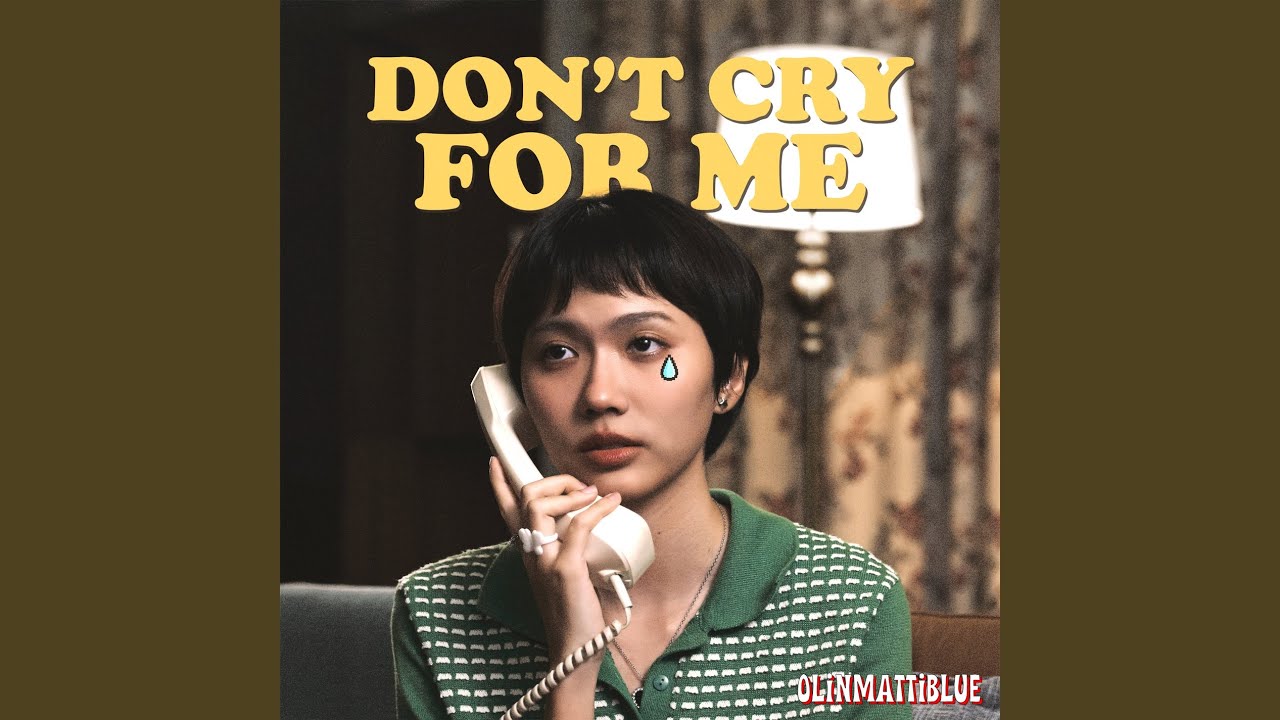DON'T CRY FOR ME