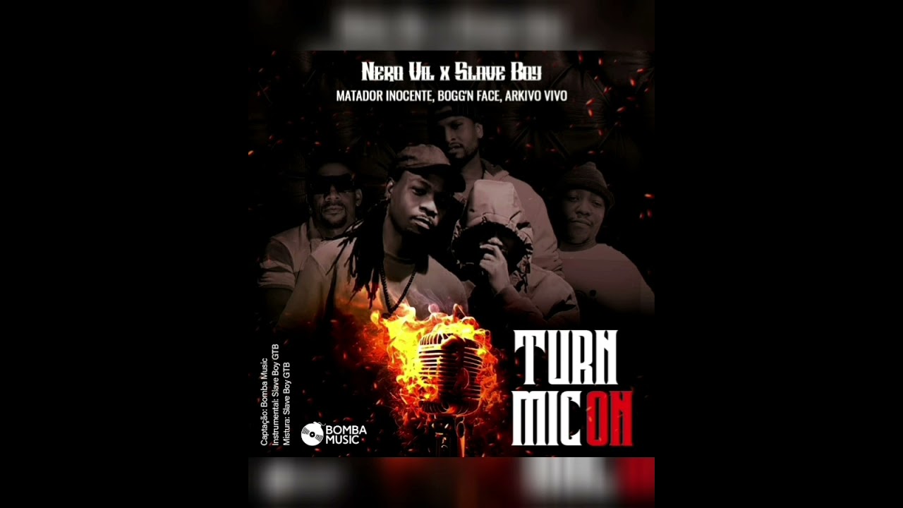 Nero Vil -Turn Mic On ft. Matador Inocente ,Bogg'n Face & Arkivo Vivo   ( Pro by Slave boy GTB )